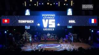 TEMPSICK vs ADIL  POPPING  QUARTER FINALS  UNIVERSAL DANCERS  2013  OFFICIAL [upl. by Nileuqay]