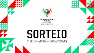 SORTEIO  TAÇA DE PORTUGAL FEMININA GENERALI TRANQUILIDADE  1ª ELIMINATÓRIA [upl. by Felicdad819]