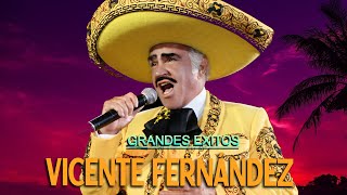 VICENTE FERNANDEZ MEJORES CANCIONES  VICENTE FERNANDEZ 20 GRANDES ÉXITOS MIX3 [upl. by Bora]