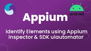 Appium Tutorial 8 Identify Elements using Appium inspector amp SDK uiautomator [upl. by Aidualc]