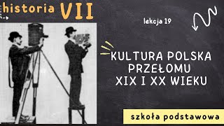 Historia 7 Lekcja 19  Kultura polska przełomu XIX i XX wieku [upl. by Elatsyrc]