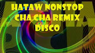 ILOCANO SONG HATAW NONSTOP CHA CHA REMIX DISCO [upl. by Nipahc]