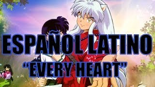 Inuyasha quotEvery heartquot Español Latino [upl. by Lirbaj]