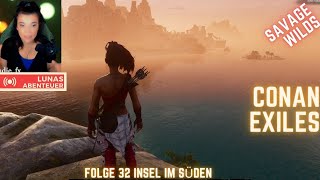 Conan Exiles Savage Wilds Folge 32 Insel im Süden [upl. by Blackman261]