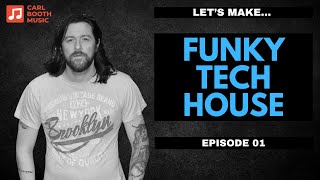 Lets Make Funky Tech House  Episode 01  House Music Tutorial In Ableton  Samples Available [upl. by Nnylav]