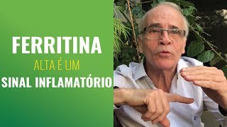 FERRITINA ALTA É UM SINAL INFLAMATÓRIO [upl. by Tower]