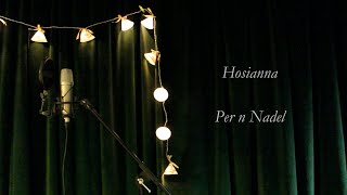 Per n Nadel  Hosianna [upl. by Bethel]