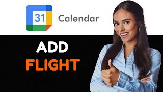 How to Add Flight in Google Calendar Add Flight Itinerary to Google Calendar [upl. by Ennairam]