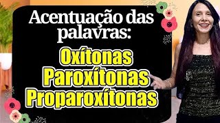 Acentuação Oxítonas Paroxítonas e Proparoxítonas  Aula de Português [upl. by Tiffa]