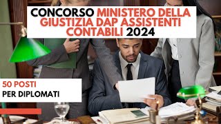 📌📚Concorso Ministero della Giustizia DAP Assistenti Contabili 2024 50 posti per diplomati [upl. by Nuhsal]