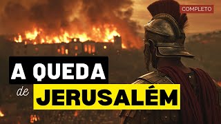 A QUEDA DE JERUSALÉM  Documentário Completo [upl. by Yi]