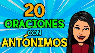 20 ORACIONES con ANTÓNIMOS [upl. by Zeena]