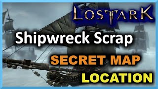 Shipwreck Scrap Location  Secret Map  Lost Ark [upl. by Halilahk]