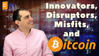 Innovators Disruptors Misfits and Bitcoin  Andreas M Antonopoulos [upl. by Leid101]