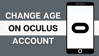 How to Change Age on Oculus 2024 Change Oculus Account Age [upl. by Assenad]