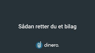 Dinero  Sådan retter du et bilag [upl. by Malti]