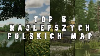 TOP 5 NAJLEPSZYCH POLSKICH MAP DO FARMING SIMULATOR 22 [upl. by Helenka]