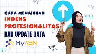 Cara Menaikkan Indeks Profesionalitas dan Update Data MyASN [upl. by Tersina]