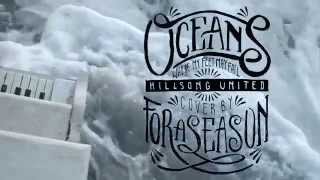 For A Season Cover Oceans Where Feet May Fail By Hillsong UNITED [upl. by Lisk]