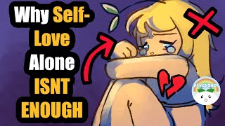 Why Self Love Alone Isnt Enough [upl. by Akibma893]