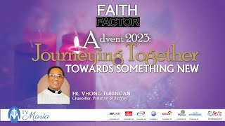 FAITH FACTOR ADVENT 2023 Journeying Together towards Something New Talk 2 [upl. by Pisarik]