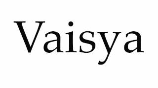 How to Pronounce Vaisya [upl. by Felix401]