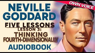 Neville Goddard FIVE LESSONS Lesson 3  Thinking FourthDimensionally [upl. by Ydisac851]