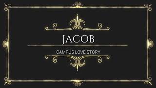 Campus Love Story I Jacob Part 1 [upl. by Divine]