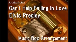 Cant Help Falling In LoveElvis Presley Music Box [upl. by Estes]