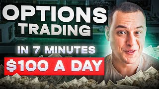 Options Trading in 7 Minutes How to Make 100 DAY As A Beginner [upl. by Darlleen149]