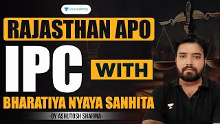 IPC With BNS for Rajasthan APO  Ashutosh Sharma  Unacademy Judiciary [upl. by Stratton]