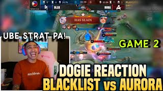 AKOSI DOGIE REACTION to BLACKLIST vs AURORA GAME 2 [upl. by Lovash]