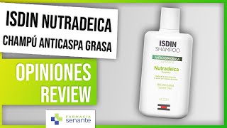 ISDIN Nutradeica Champú Opiniones ⭐ Nutradeica Champu Anticaspa Grasa 🌺 FARMACIA SENANTE [upl. by Otreblif874]