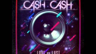 07 Cash Cash  Dirty Lovin [upl. by Eleaffar719]