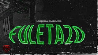 XABDIELL  FULETAZO ❌ ADAMIS VISUAL [upl. by Enert]