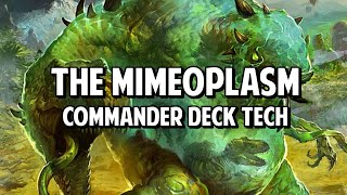 The Mimeoplasm EDHCommander Deck Tech [upl. by Verina]