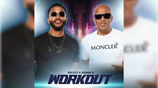 Jougo  Workout Feat Adam O [upl. by Prissie]