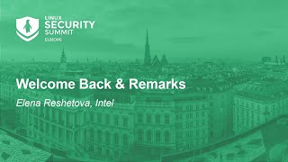 Welcome Back amp Remarks  Elena Reshetova Intel [upl. by Yerroc680]