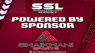 Live  Shaikhani Super League  Season 2  QUALIFIER  Chayell Sports Vs DownTown Chowdurys [upl. by Branham]