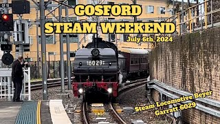 Gosford Steam Weekend  Steam Locomotive Beyer Garratt 6029  July 6th 2024 [upl. by Donna353]