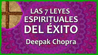 LAS 7 LEYES ESPIRITUALES DEL ÉXITO ♾  Deepak Chopra  Resumen audiolibro [upl. by Edvard746]