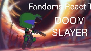 Fandoms reacts to DOOM SLAYER 76 [upl. by Myrle22]