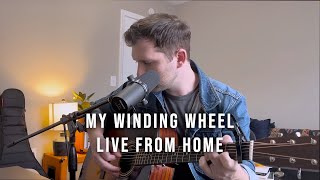 LIVE FROM HOME  My Winding Wheel [upl. by Erdda]