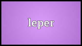 Leper Meaning [upl. by Mahmoud]