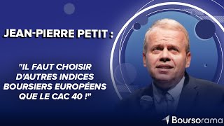 JeanPierre Petit  quotIl faut choisir dautres indices boursiers européens que le CAC 40 quot [upl. by Einolem]