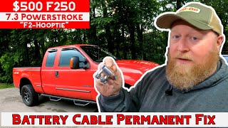 500 Ford 73 SUPERDUTY Powerstroke Battery Cable Fix  Easy Cheap and Permanent [upl. by Filia]