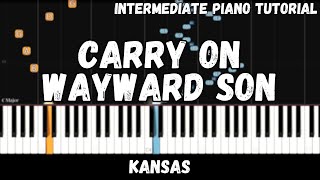 Kansas  Carry On Wayward Son Intermediate Piano Tutorial [upl. by Egiarc698]