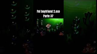 Fnf boyfriend 2exe parte 37 fnf bffnf fnfbf fridaynightfunkin modfnf fridaynightfunkinmod [upl. by Ahsitniuq]