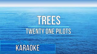 Twenty One Pilots  Trees Karaoke [upl. by Nilat712]