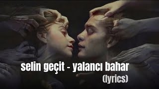 selin gecit  yalancı bahar lyrics ingilizce sozleriyle [upl. by Flory756]